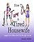 How To Turn On A Tired Housewife by Amanda Robins