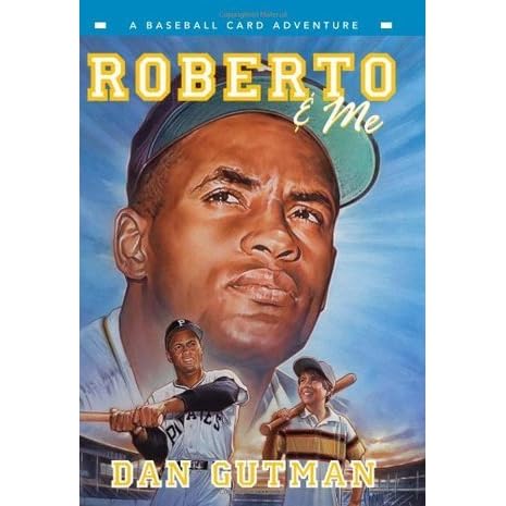 Roberto &amp; Me (A Baseball Card Adventure, #9) by Dan Gutman — Reviews ...