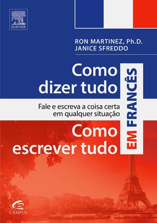 Como Dizer Tudo, Como Escrever Tudo em Francês (Paperback)