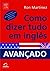 Como Dizer Tudo em Inglês: Avançado