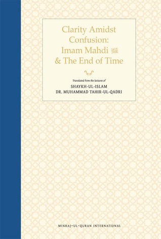 Clarity Amidst Confusion: Imam Mahdi and the End of Time
