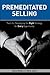 Premeditated Selling by Kevin Jones