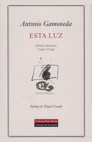 Esta luz: Poesía reunida, 1947-2004 (Hardcover)