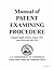 Manual of Patent Examining Procedure (MPEP) - Eighth Edition, August 2001 - Latest Revision July 2010