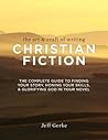 The Art & Craft of Writing Christian Fiction by Jeff Gerke