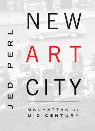 New Art City: Manhattan at Mid-Century (Hardcover)