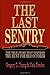 The Last Sentry: The True S...