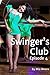 Swinger's Club Episode 4 (First Time Swingers Bisexual Menage Romance)