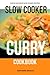 The Slow Cooker Curry Cookbook