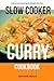 The Slow Cooker Curry Cookbook