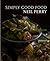 Simply Good Food by Neil Perry