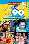 Yo fui teen en los 90 by Popy Blasco