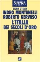 L'Italia dei secoli d'oro: Il Medio Evo dal 1250 al 1492