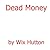 Dead Money (Cassidy StPaul Series Book 1)