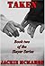 Taken (Slayer, #2)