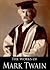 The Complete Works of Mark Twain: 134 Novels, Short Stories, Essays, Books and Collections