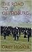 The Road to Gettysburg by Griff Hosker The Road to Gettysburg by Griff Hosker