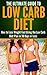 The Ultimate Guide to Low Carb Diet - How to Lose Weight Fast Using the Low Carb Diet Plan in 30 Days or Less