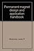 Permanent magnet design and application handbook