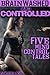 Brainwashed and Controlled: Five Tales of Mind Control and Breeding Sex(Taboo Erotica Bundle)