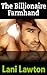 The Billionaire Farmhand - Erotic Romance