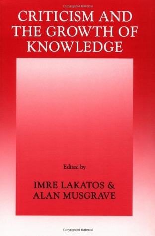 Criticism and the Growth of Knowledge (Paperback)