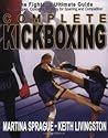 Complete Kickboxing by Martina Sprague