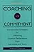 Coaching for Commitment: In...