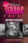 Valentine Terror Tales by Kevin M. Folliard