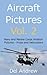 Aircraft Pictures Vol. 2; Navy and Marine Corps Aviation Pictures - Props and Helicopters