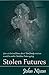 Stolen Futures by John Nixon