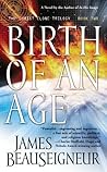 Birth of an Age by James BeauSeigneur
