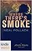 Where There's Smoke (John Rain)
