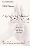 Asperger Syndrome and Your Child: A Parent's Guide