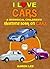 I Love Cars! (A Whimsical C...