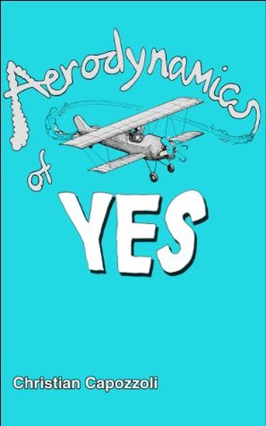 Aerodynamics of Yes (Kindle Edition)