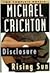 Disclosure / Rising Sun by Michael Crichton