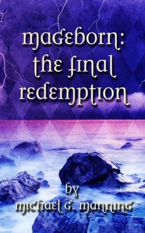 The Final Redemption (Mageborn, #5)
