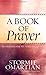 A Book of Prayer: 365 Praye...