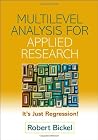 Multilevel Analysis for Applied Research: It's Just Regression! (Methodology in the Social Sciences) Multilevel Analysis for Applied Research: It's Just Regression! (Methodology in the Social Sciences)