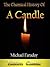 The Chemical History of a Candle by Michael Faraday