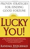 Lucky You! Proven Strategies for Finding Good Fortune