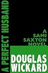 A Perfect Husband (Sami Saxton, #1) Book cover for A Perfect Husband (Sami Saxton, #1)
