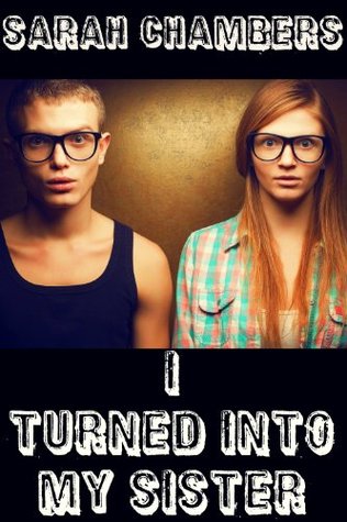 I Turned Into My Sister (Gender Transformation Erotica)