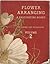 Flower Arranging: A Fascinating Hobby, Vol. 2
