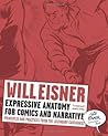Expressive Anatomy for Comics and Narrative: Principles and Practices from the Legendary Cartoonist
