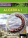 Prentice Hall Mathematics, Algebra 1 Prentice Hall Mathematics, Algebra 1