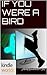 If You Were a Bird (The World of Kurt Vonnegut)