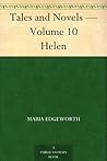 Tales and Novels — Volume 10 Helen by Maria Edgeworth
