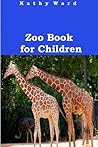 Zoo Book for Children: A Kid's Education and Picture Story of the Zoo Animals of the World